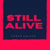Karan Aulakh - Still Alive - Single